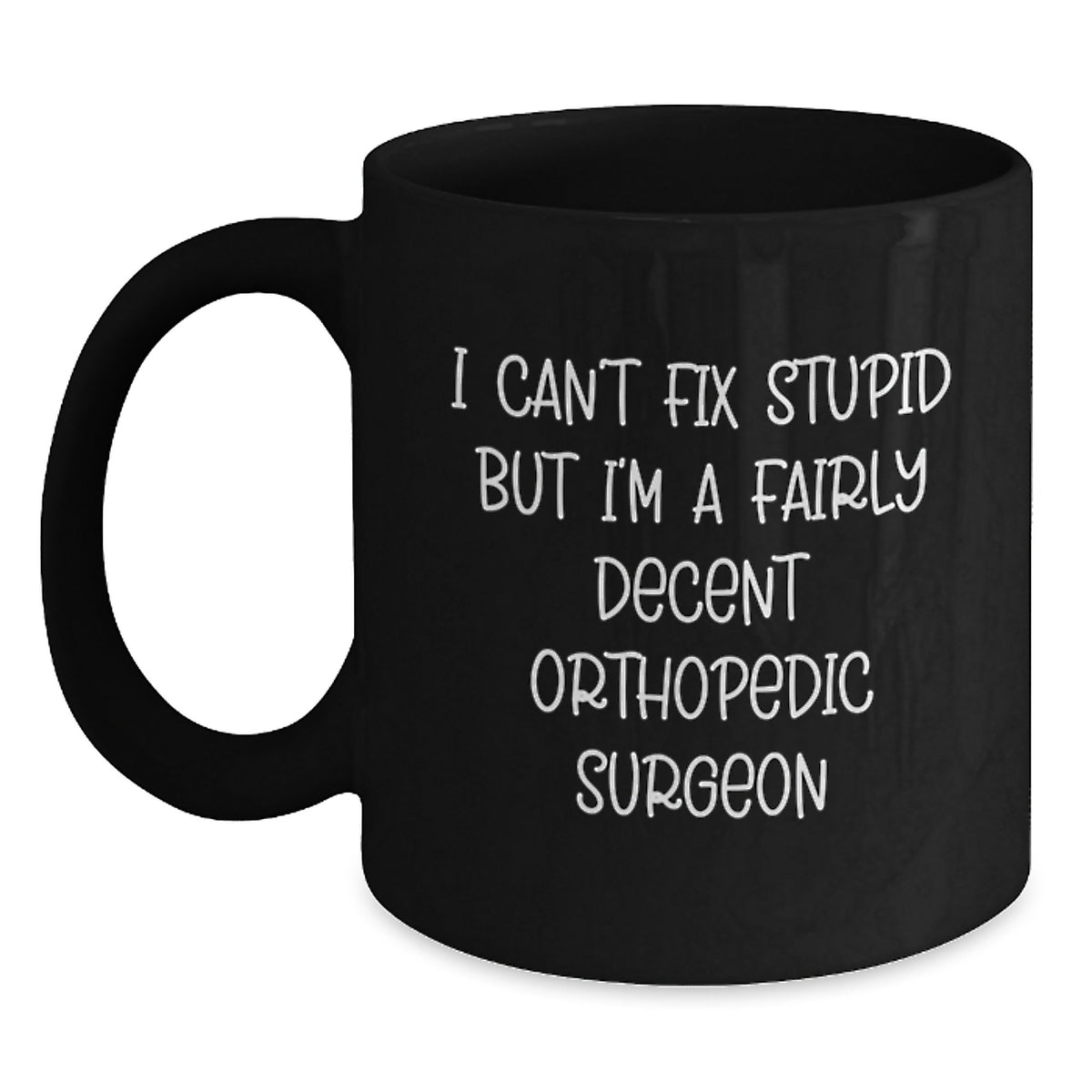 Christmas Gift for Her Witty Orthopedic Surgeon Mug - A Fairly Decent - Main