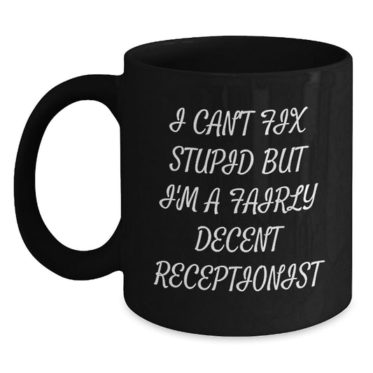 Funny Receptionist Humor Gifts for Female Coworkers, Inspirational Quote Black Coffee Mug, Gifts from Women to Graduation Unique Receptionist Mates - Main