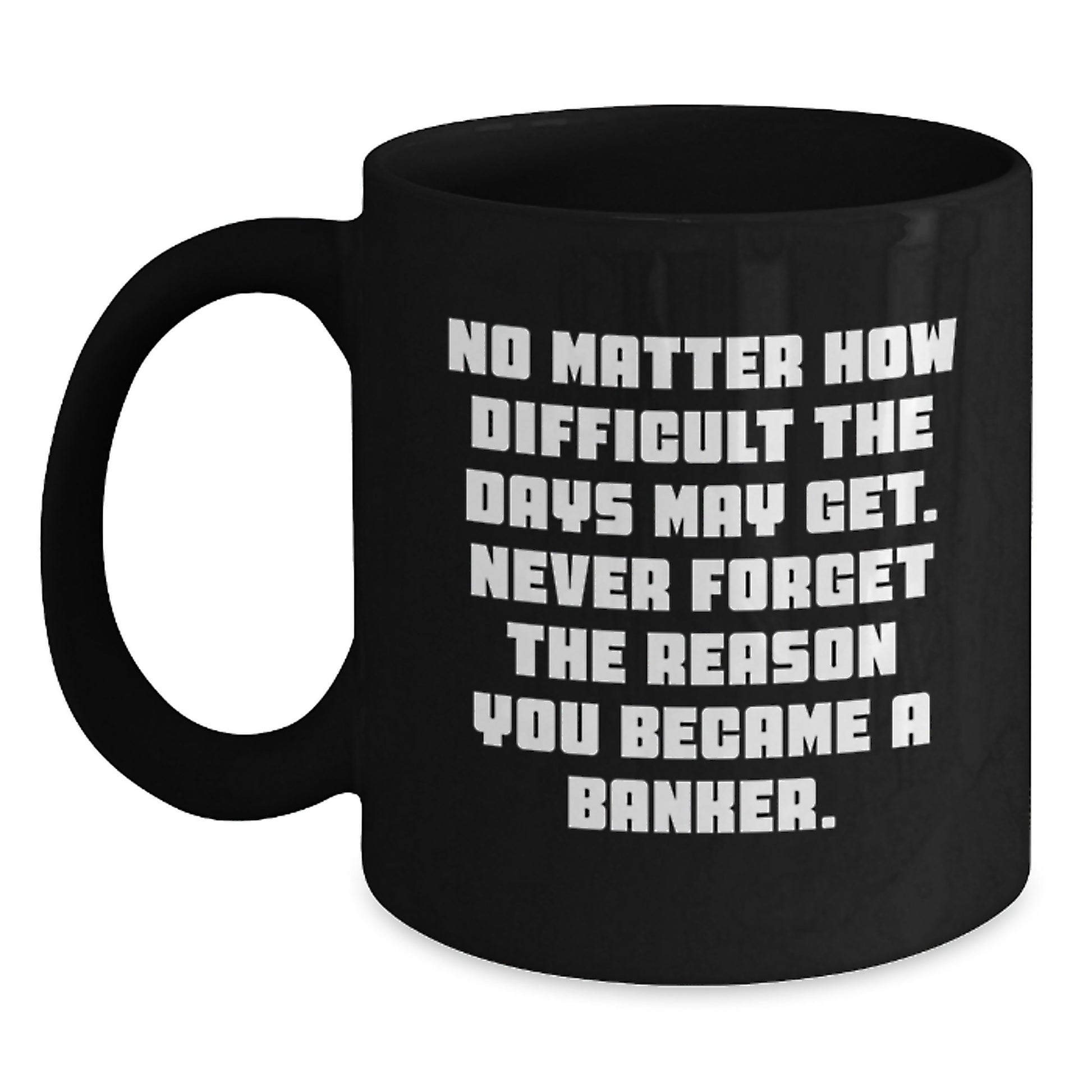 Funny Banker Gifts for Men from Coworkers, Inspirational Black Coffee Mug for Graduation Unique Gifts - Main