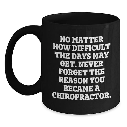 Chiropractor Inspirational Quotes Gifts for Men Friends Chiropractor Graduation Unique Black Coffee Mugs Gifts from Family - Main