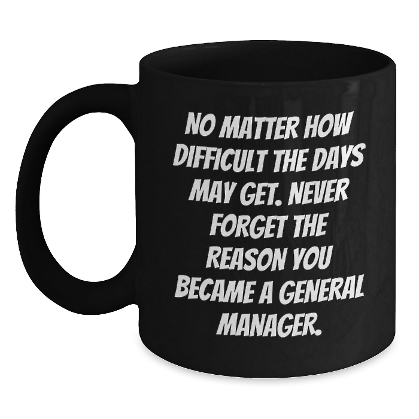Funny Motivational Gifts from Friends for Men General Manager Black Coffee Mug Graduation Unique - Main