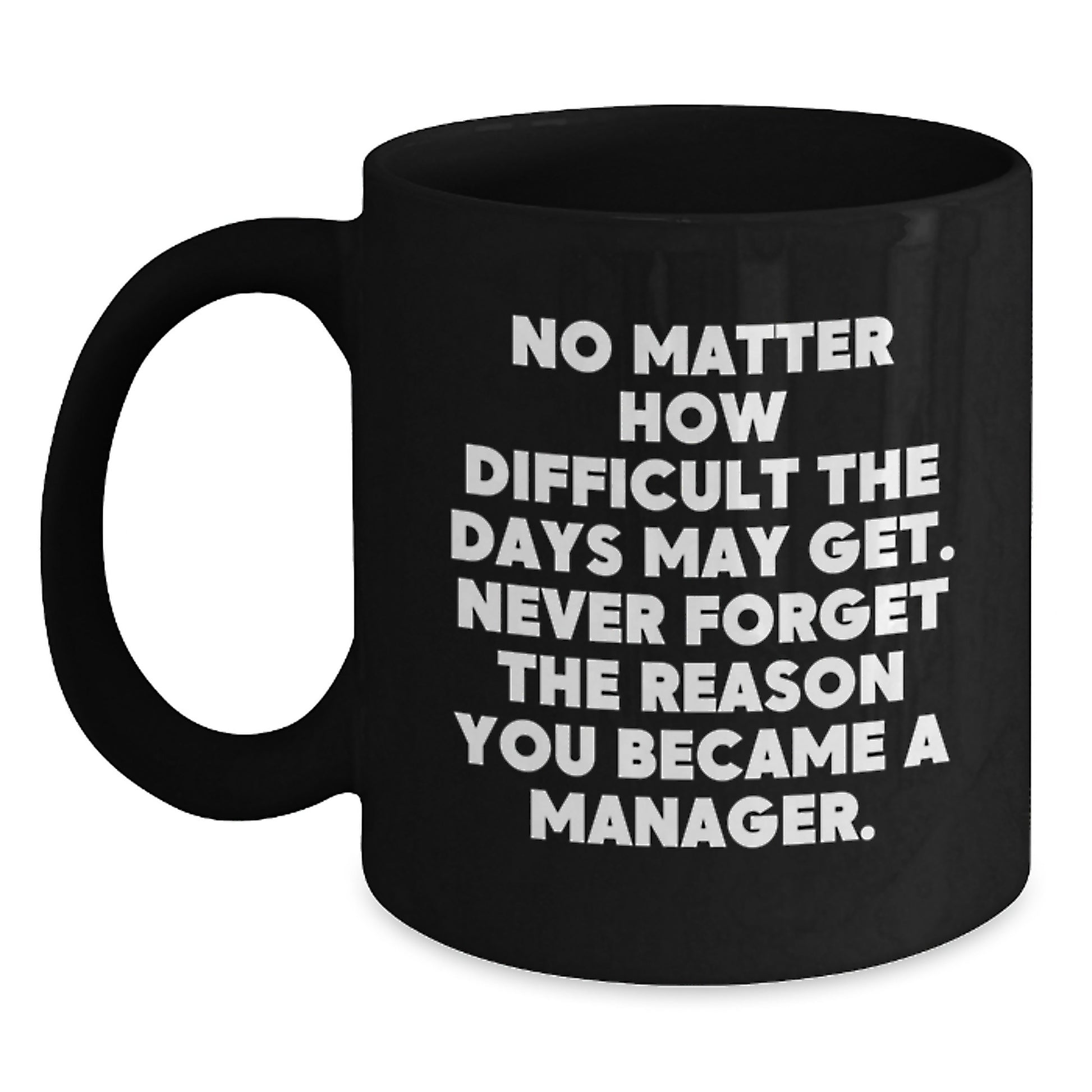 Funny Inspirational Manager Gifts from Friends Black Coffee Mug for Graduation Unique Gifts - Main