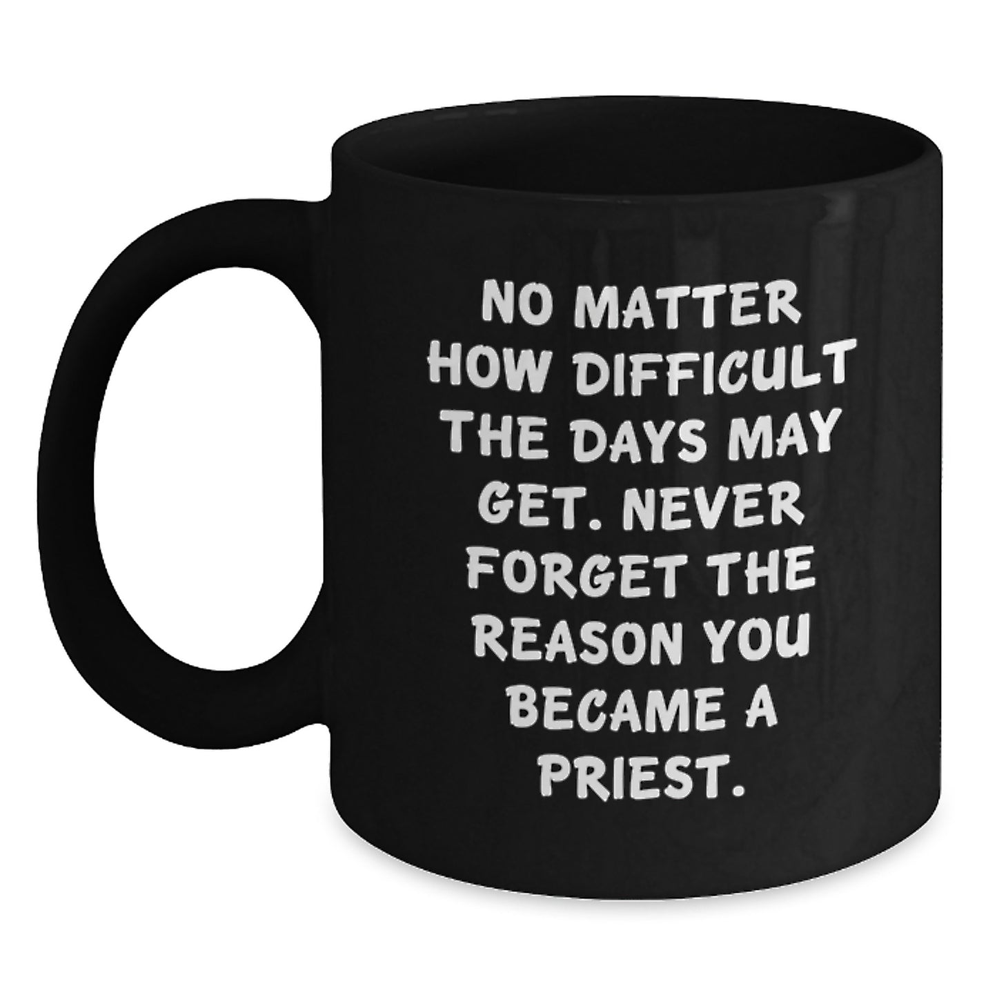 Funny Priest Gifts from Family for Men, Black Coffee Mug with Inspirational Quote, Perfect for Graduation Unique Gifts - Main