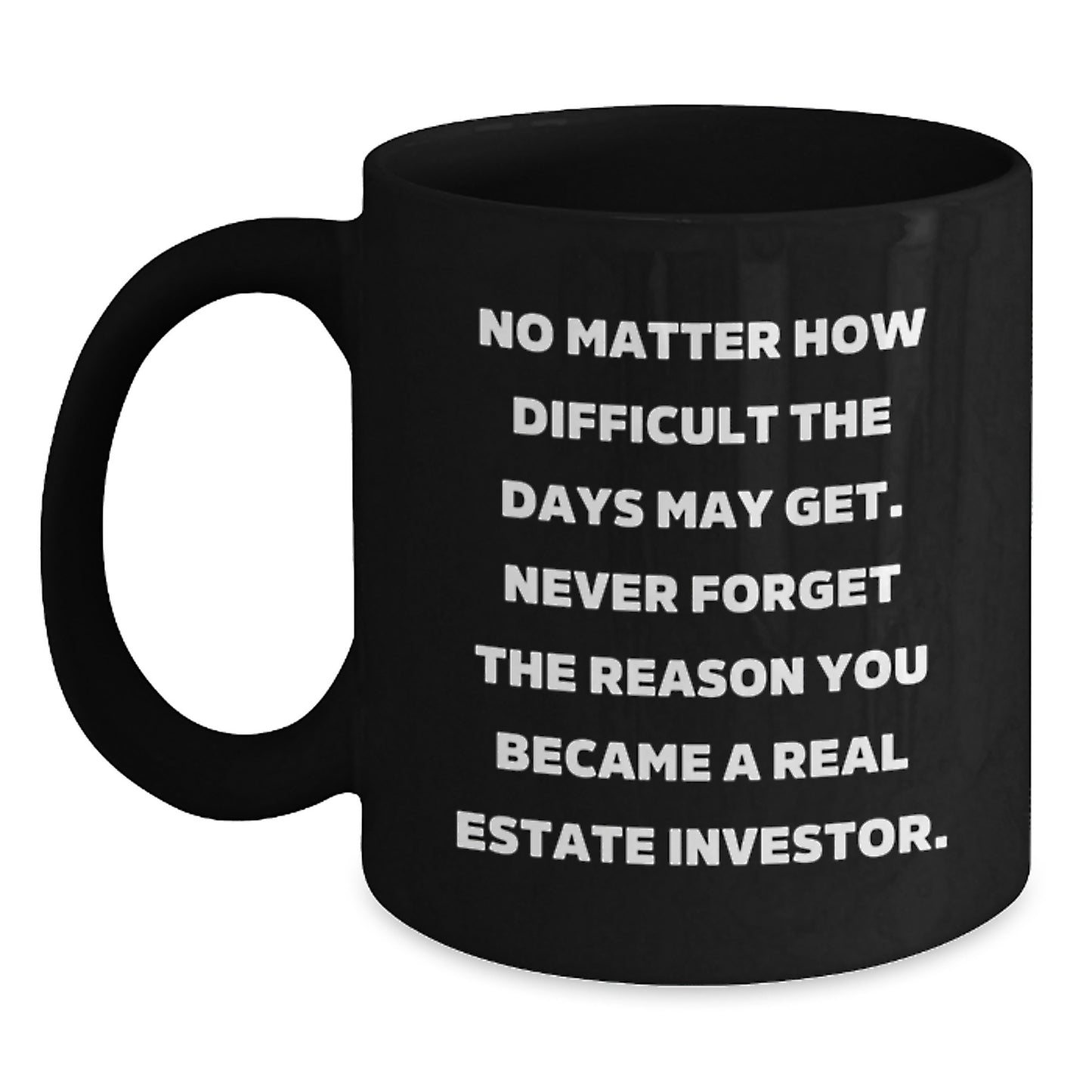 Inspirational Real Estate Investor Gifts for Men - Funny Graduation Mugs from Friends - Never Forget Why You Invested, Black Coffee Mug, Real Estate Investor Inspirational Quotes - Main