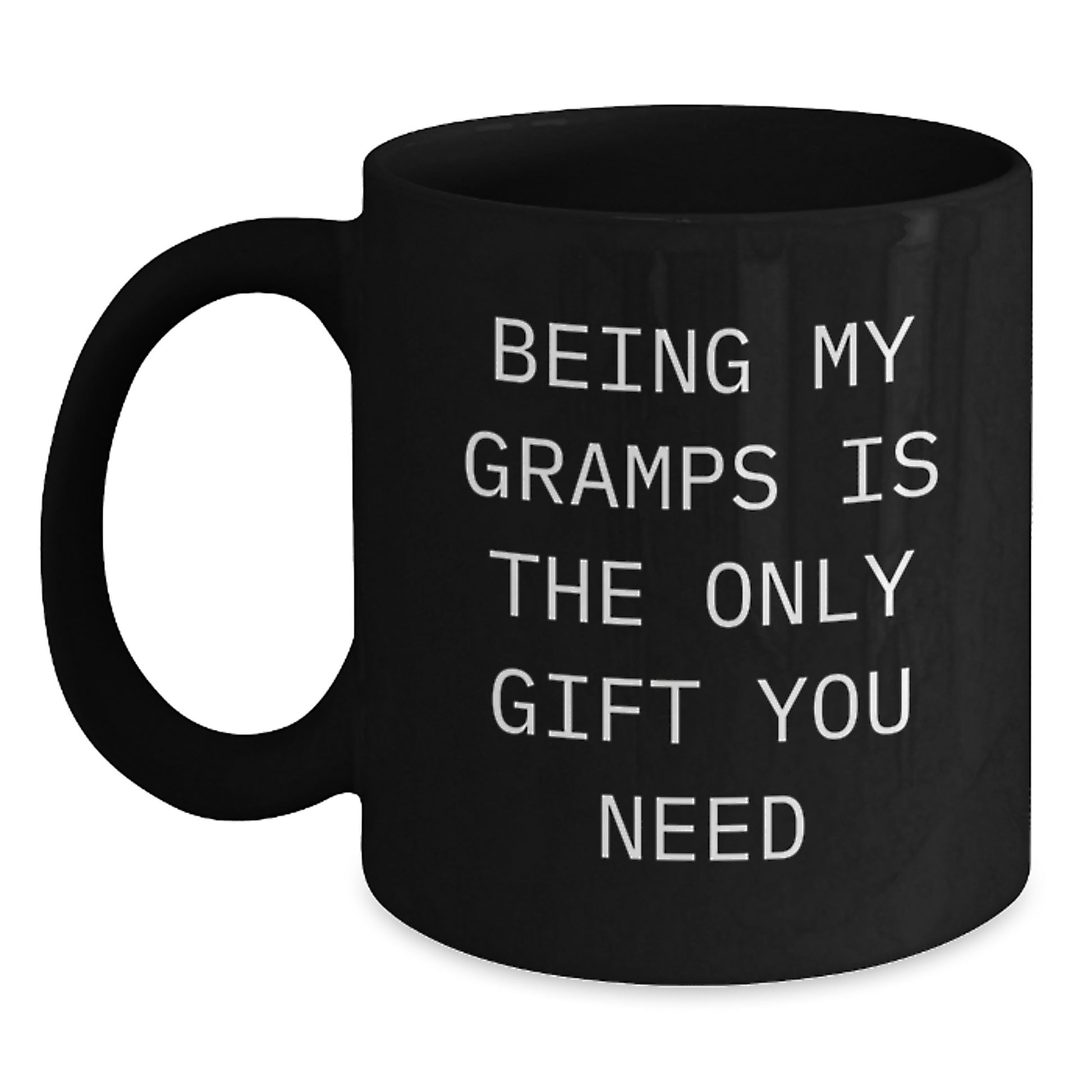 Funny Gramps Gifts for Men, Being My Gramps Is The Only Gift You Need, Black Coffee Mug for Graduation - Main