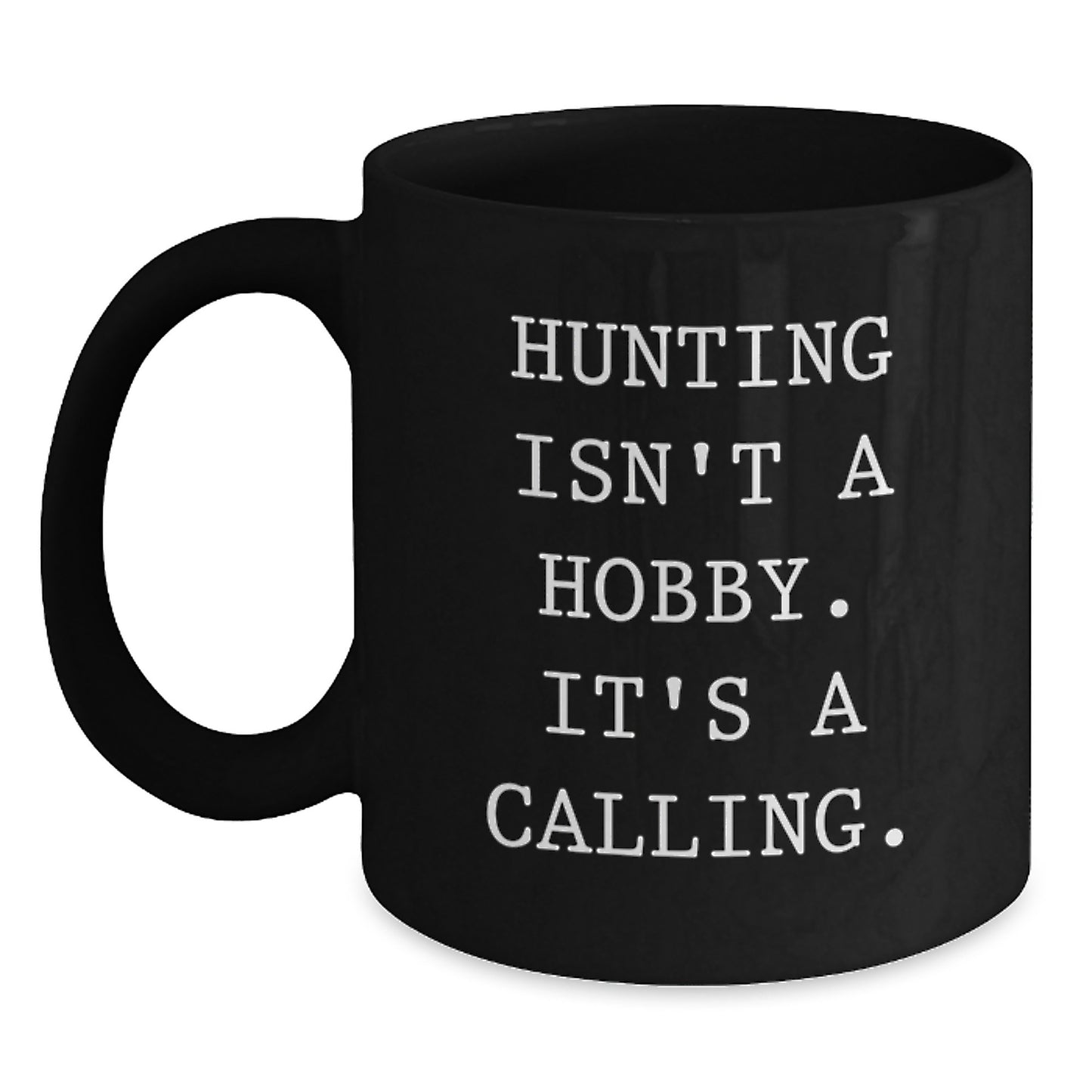 Funny Hunting Quotes Black Coffee Mug Gifts from Men to Hunting Graduation Unique - Main