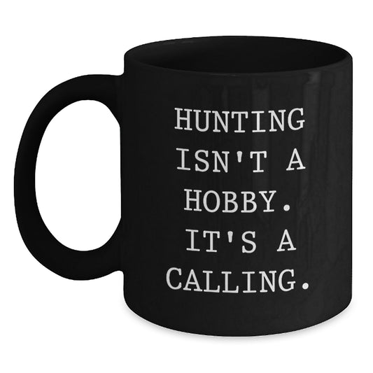 Funny Hunting Quotes Black Coffee Mug Gifts from Men to Hunting Graduation Unique - Main