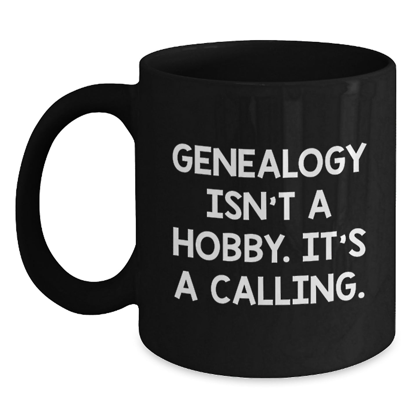 Genealogy Enthusiast Gifts for Men, Unique Black Coffee Mug, 'Genealogy Isn't A Hobby. It's A Calling.', Perfect Graduation Unique Gifts from Family - Main