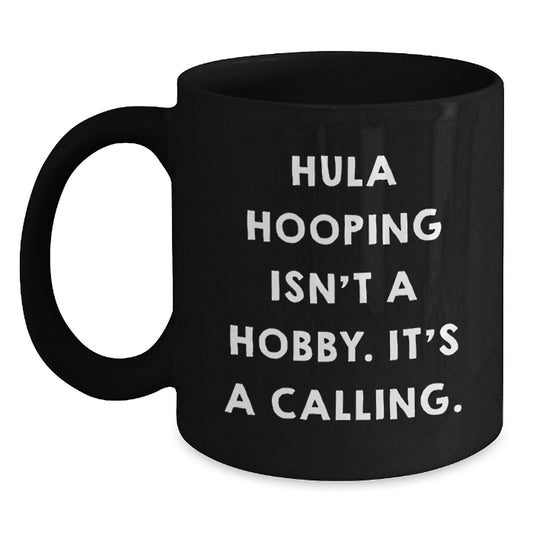 Funny Hula Hooping Gifts for Hula Hooping Enthusiasts, Black Coffee Mug for Graduation Unique Gifts from Friends - Main
