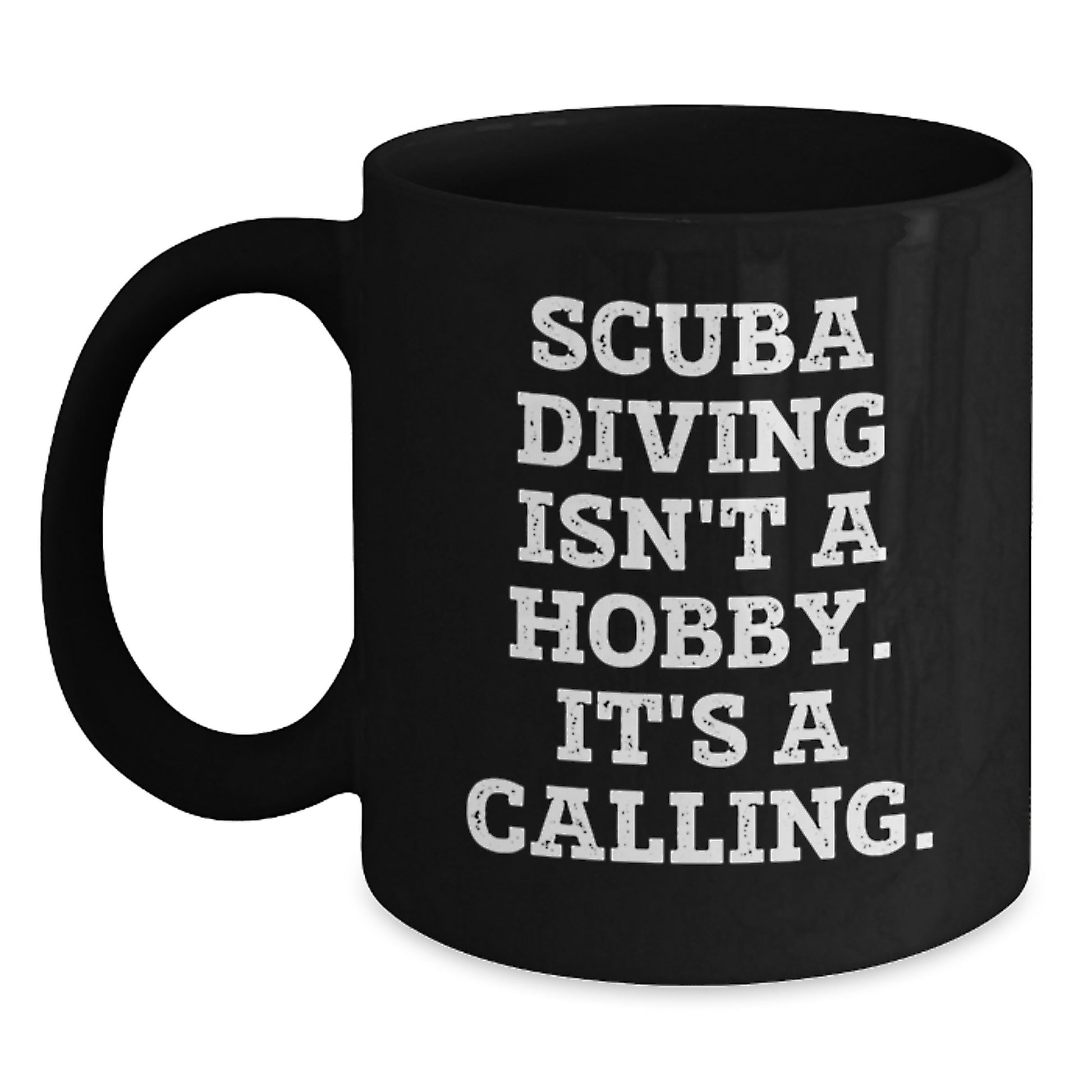 Scuba Diving Funny Quote Gifts from Family to Scuba Diving Enthusiasts, Black Coffee Mug, 11oz or 15oz, Ceramic, Microwave and Dishwasher Safe - Main