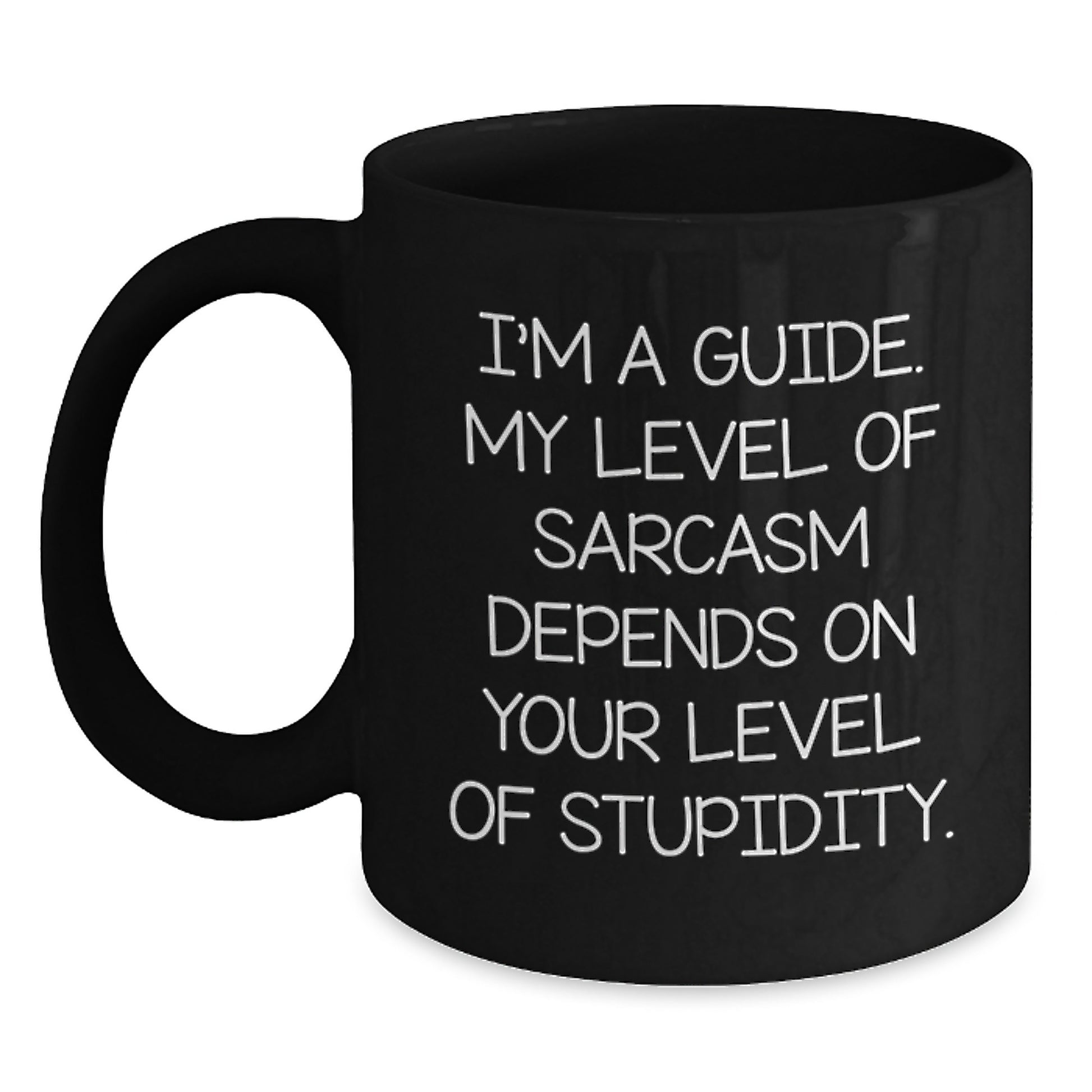 Funny Guides' Sarcasm Level Black Coffee Mugs, Gifts from Friends, Gifts for Guides, Graduation Unique Gifts - Main