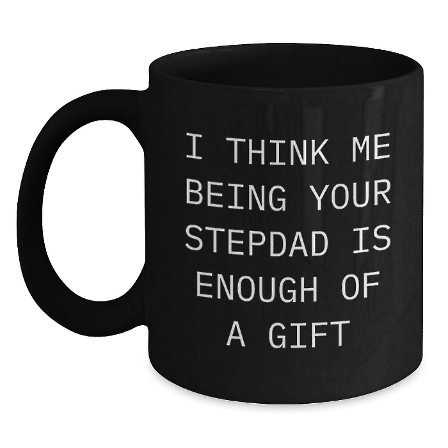 Funny Stepdad Quotes Gifts from Family for Graduation Unique Black Coffee Mug - Main