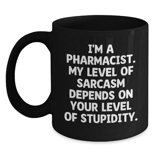 Funny Pharmacist Sarcasm Gifts for Men Women Friends Family - Black Coffee Mug - Graduation Unique - Main