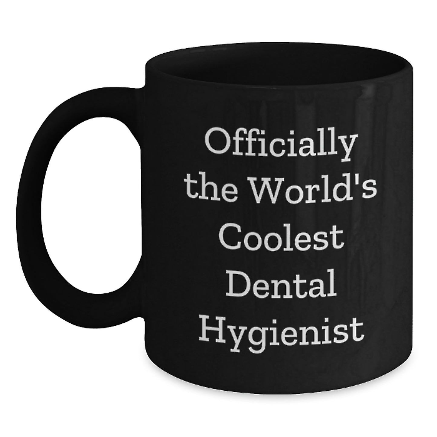Funny Dental Hygienist Black Coffee Mug Gifts for Her from Family, The World's Coolest Dental Hygienist - Main