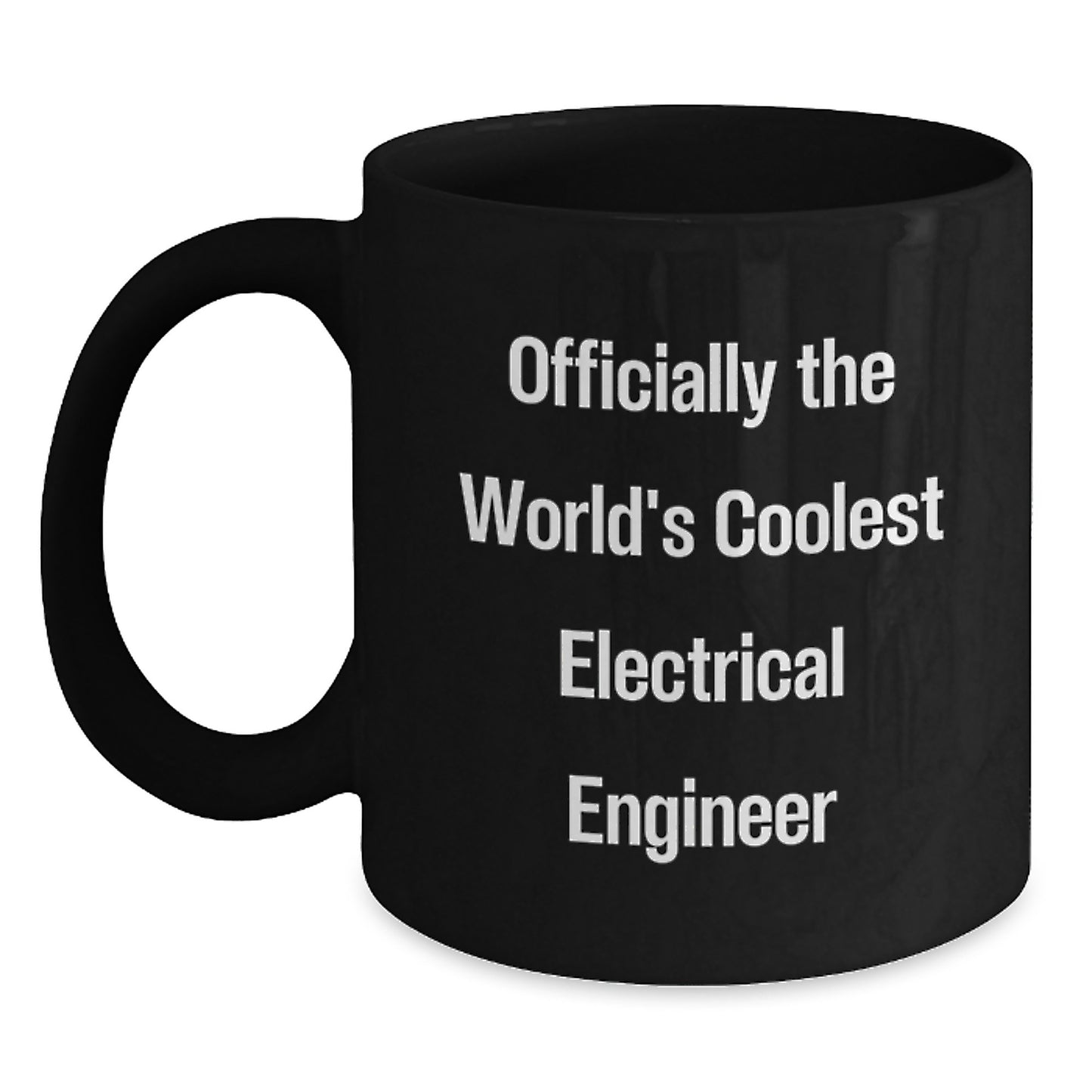 Funny Electrical Engineer Gifts, Black Coffee Mug for Men, Gifts from Friends, Officially The World's Coolest Electrical Engineer Quote, Graduation Unique Gifts - Main