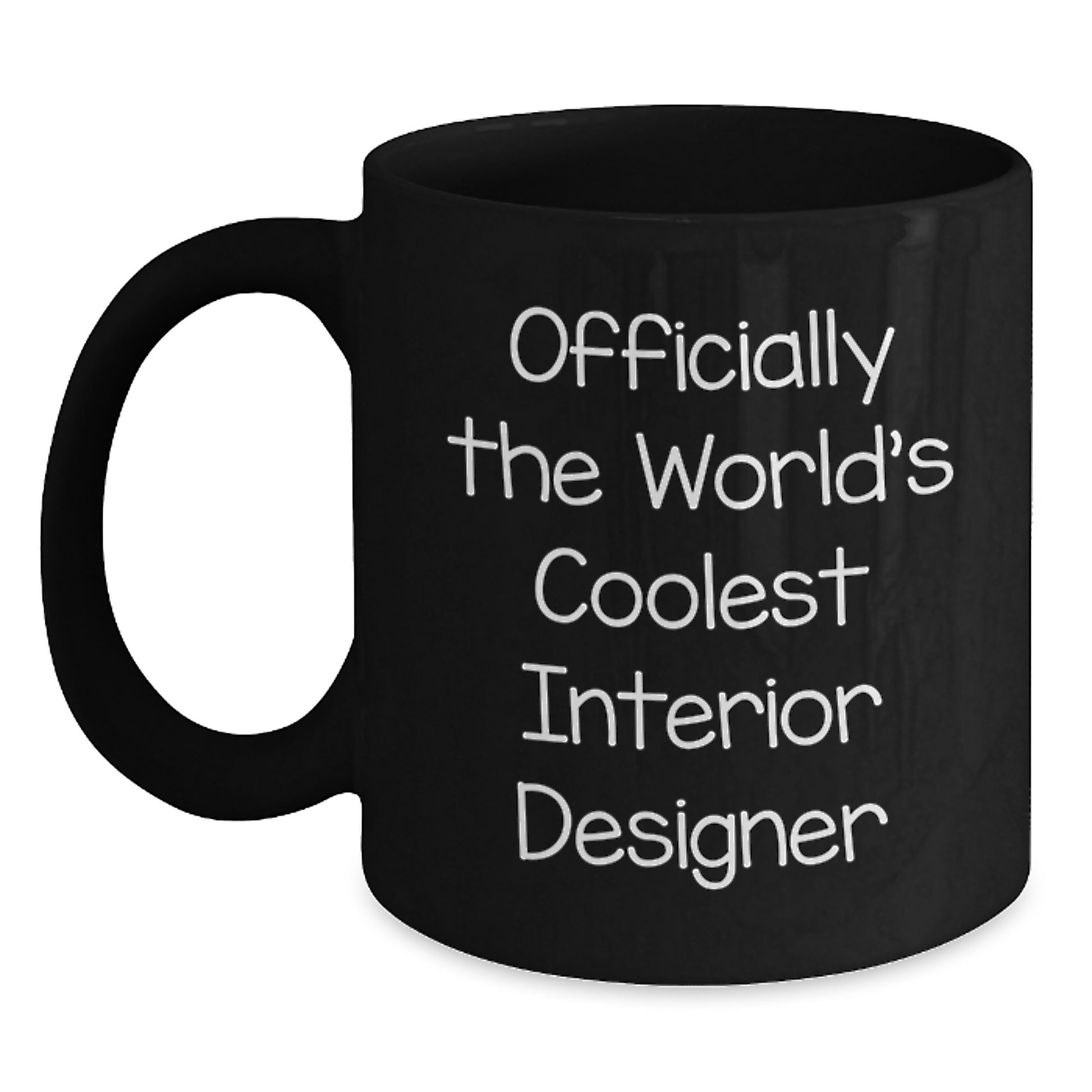 Unique Gifts for Interior Designer Friends, Graduation Unique Gifts for Him, Funny Quote Black Coffee Mug - Main