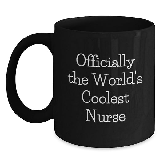 Nurse Black Coffee Mug for Him Gift Officially The World's Coolest Nurse - Main
