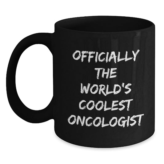 Funny Oncologist Gifts, Black Coffee Mug for Graduation, 'Officially The World's Coolest Oncologist' - Gifts from Men, Women, and Friends for Oncologists - Main