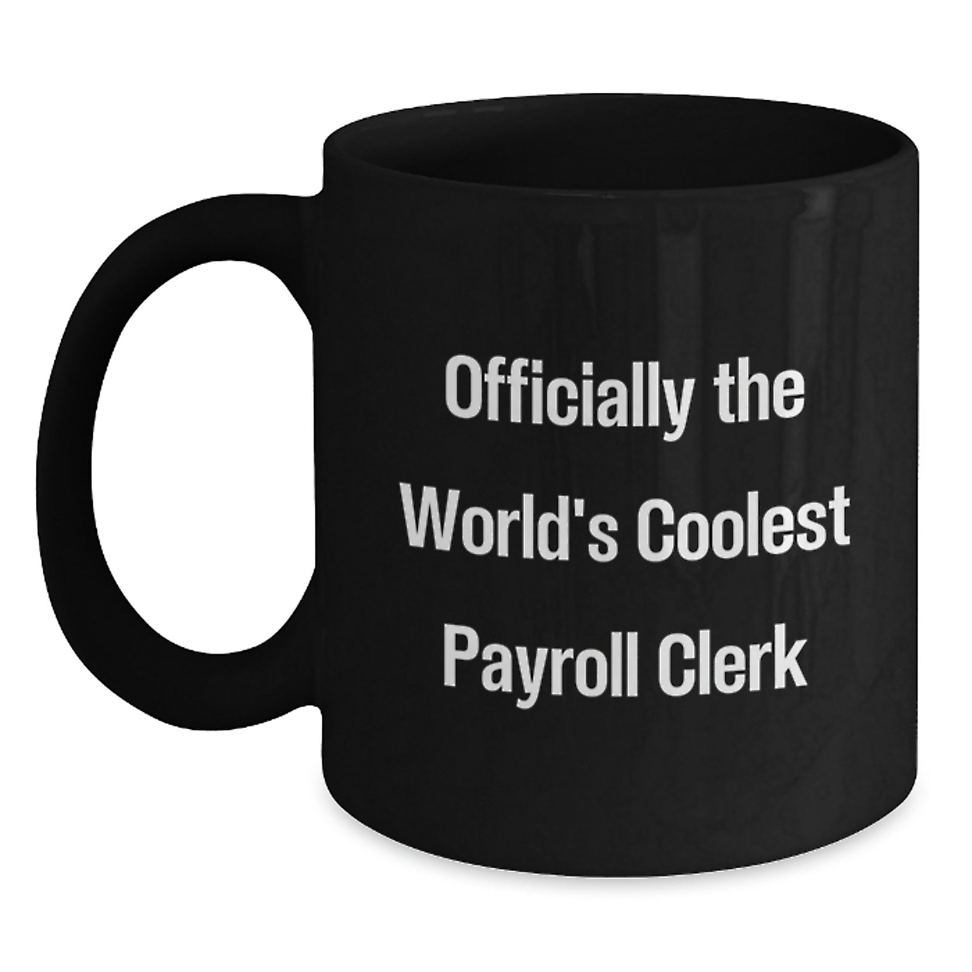 Funny Payroll Clerk Gifts for Birthday - 'Officially The World's Coolest Payroll Clerk' Black Coffee Mug, Gifts from Friends, Coworkers, Family - Main