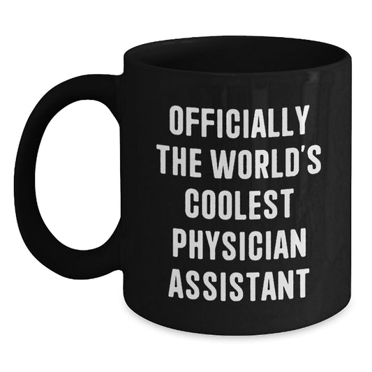 Funny Physician Assistant Gifts from Men to Graduating PA Friends - 'Officially The World's Coolest Physician Assistant' Quote on Black Coffee Mug, 11oz or 15oz, Microwave and Dishwasher Safe - Main