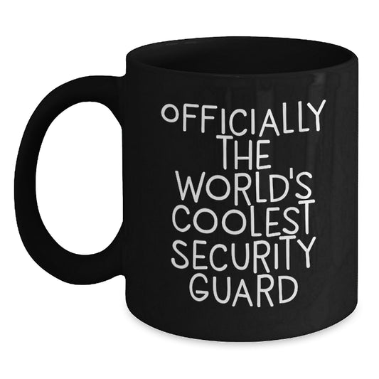Funny Funny Inspirational Gifts from Men to Security Guard Black Coffee Mug - Graduation Unique Gifts - Main