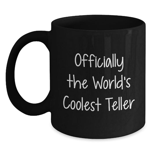 Funny Teller Gifts for Him, Officially The World's Coolest Teller Black Coffee Mug, Graduation Unique Gifts from Friends - Main