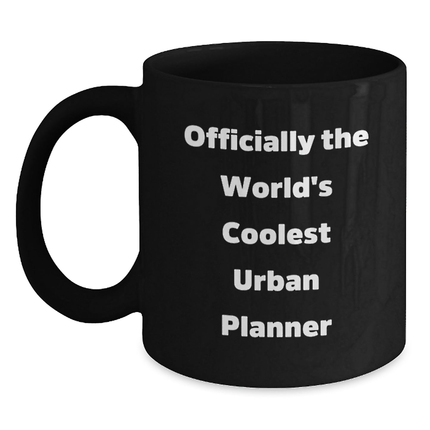 Unique Gifts from Friends and Family for Urban Planner Graduation - Officially The World's Coolest Urban Planner Black Coffee Mug - Main