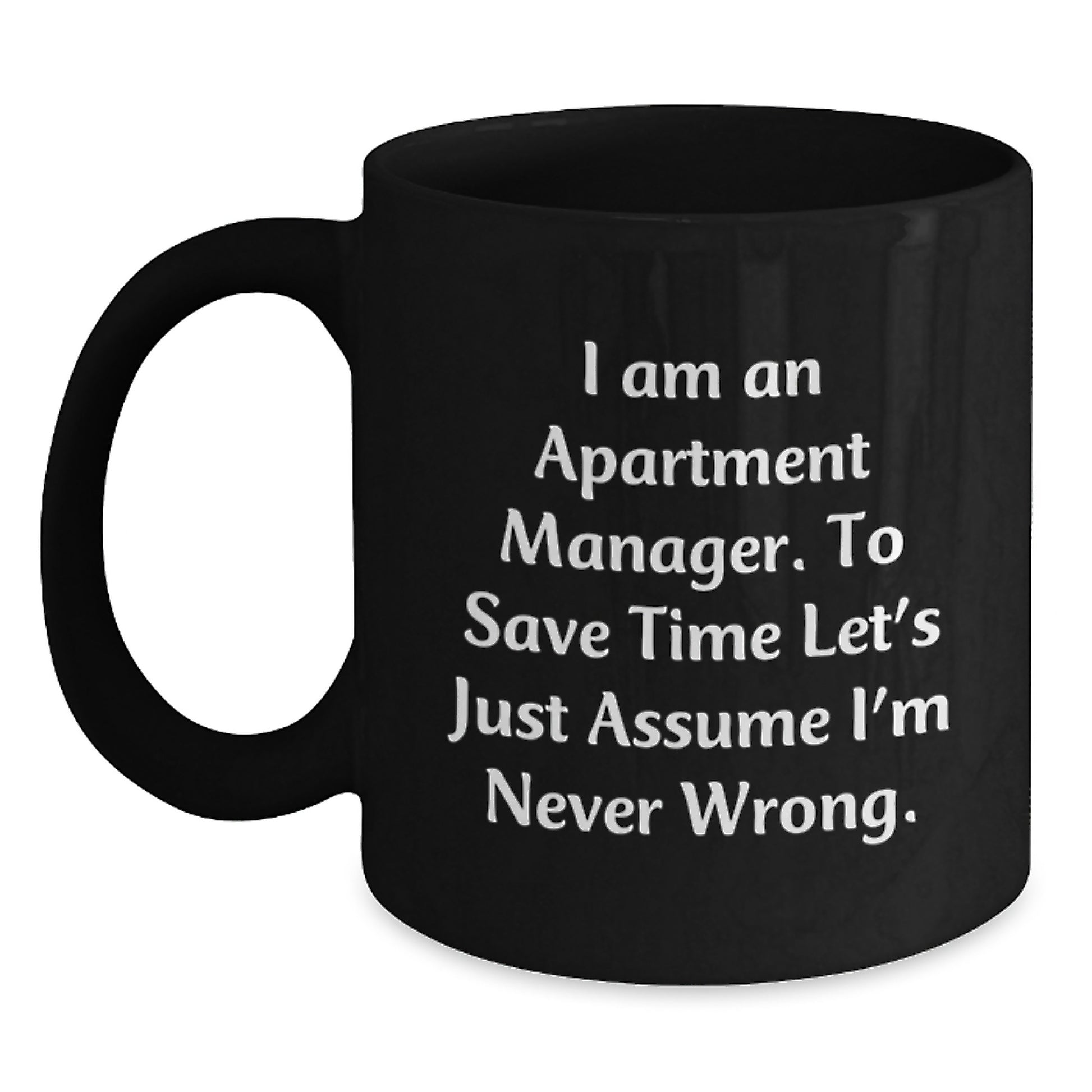 Funny Apartment Manager Gifts, Unique Black Coffee Mugs, 'I Am An Apartment Manager' Inspirational Mug for Graduation, Gifts from Friends to Apartment Manager - Main