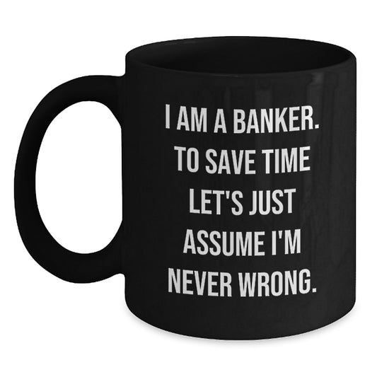 Funny Banker Gifts for Him, Black Coffee Mug, Gifts from Friends, Men Graduation Unique - Main