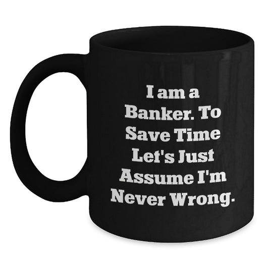 Funny Banker Gifts, Black Coffee Mug for Banker Friends, Gifts from Family to Banker Colleagues - Main