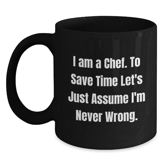 Funny Chef Quotes Gifts from Friends for Graduation Unique Black Coffee Mug - Main