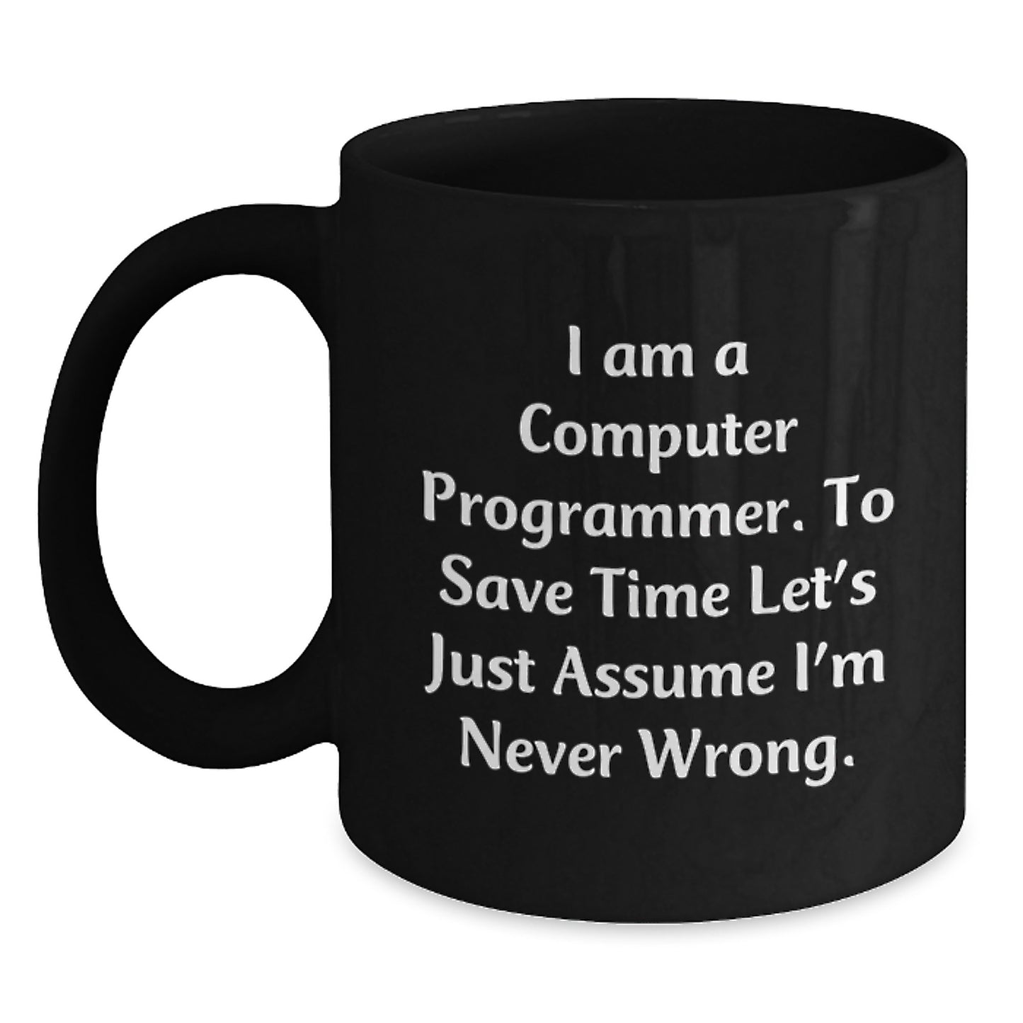 For Him Keepsake Birthday Gift I Am A Computer Programmer Mug - Main