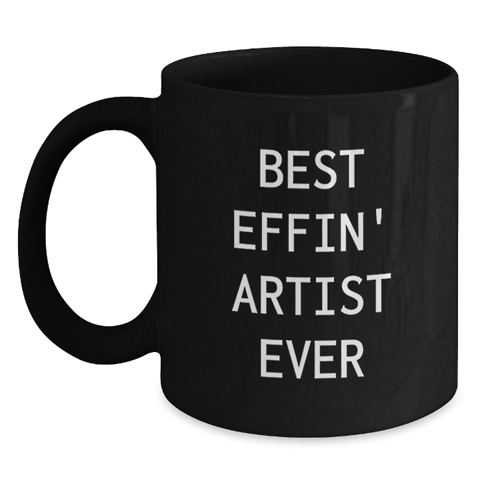 Funny Artist Gifts for Best Effin' Artist Ever, Black Coffee Mug, Graduation Unique Gifts from Friends - Main