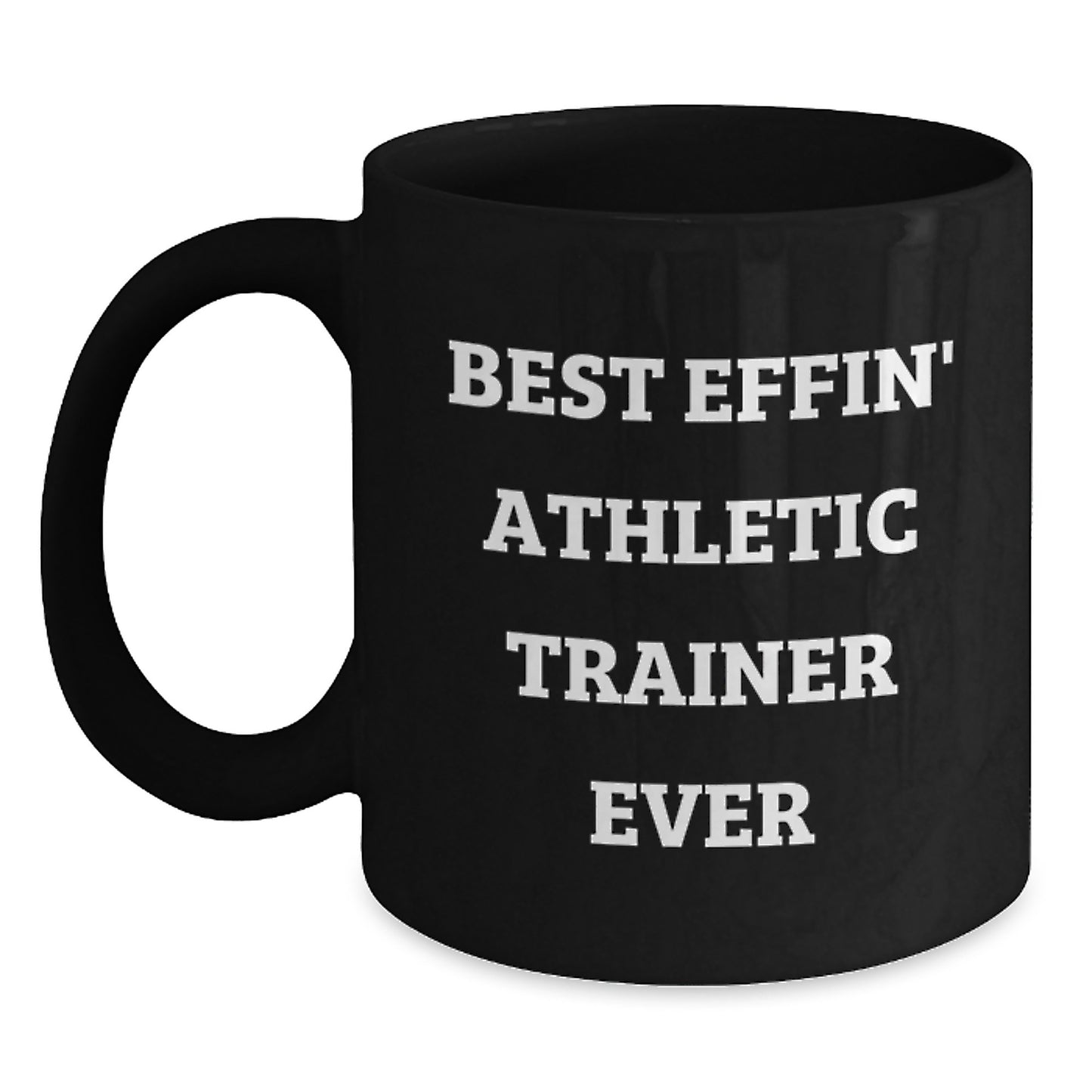 Funny Athletic Trainer Appreciation Gifts from Men, Black Coffee Mug, Best Effin' Quote for the Ultimate Trainer, Perfect Graduation Unique Gifts for Athletic Trainers - Main