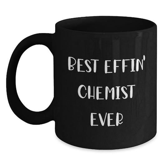 Gifts from Friends and Family for the Best Effin' Chemist Ever Black Coffee Mug, Funny Chemist Gifts for Birthday Unique Presents - Main