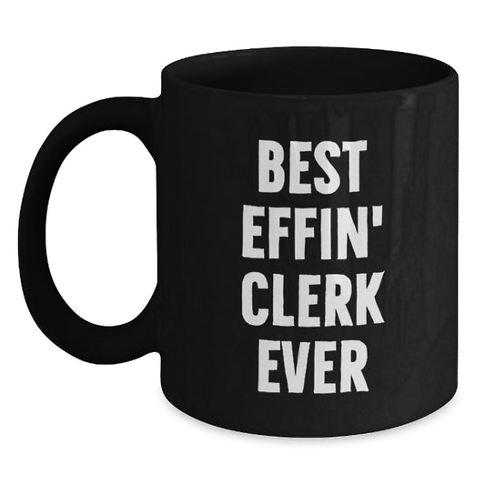 Funny Clerk Gifts from Friends, Birthday Unique Gifts for Clerk, Best Effin' Clerk Ever Quote on Black Coffee Mug - Main