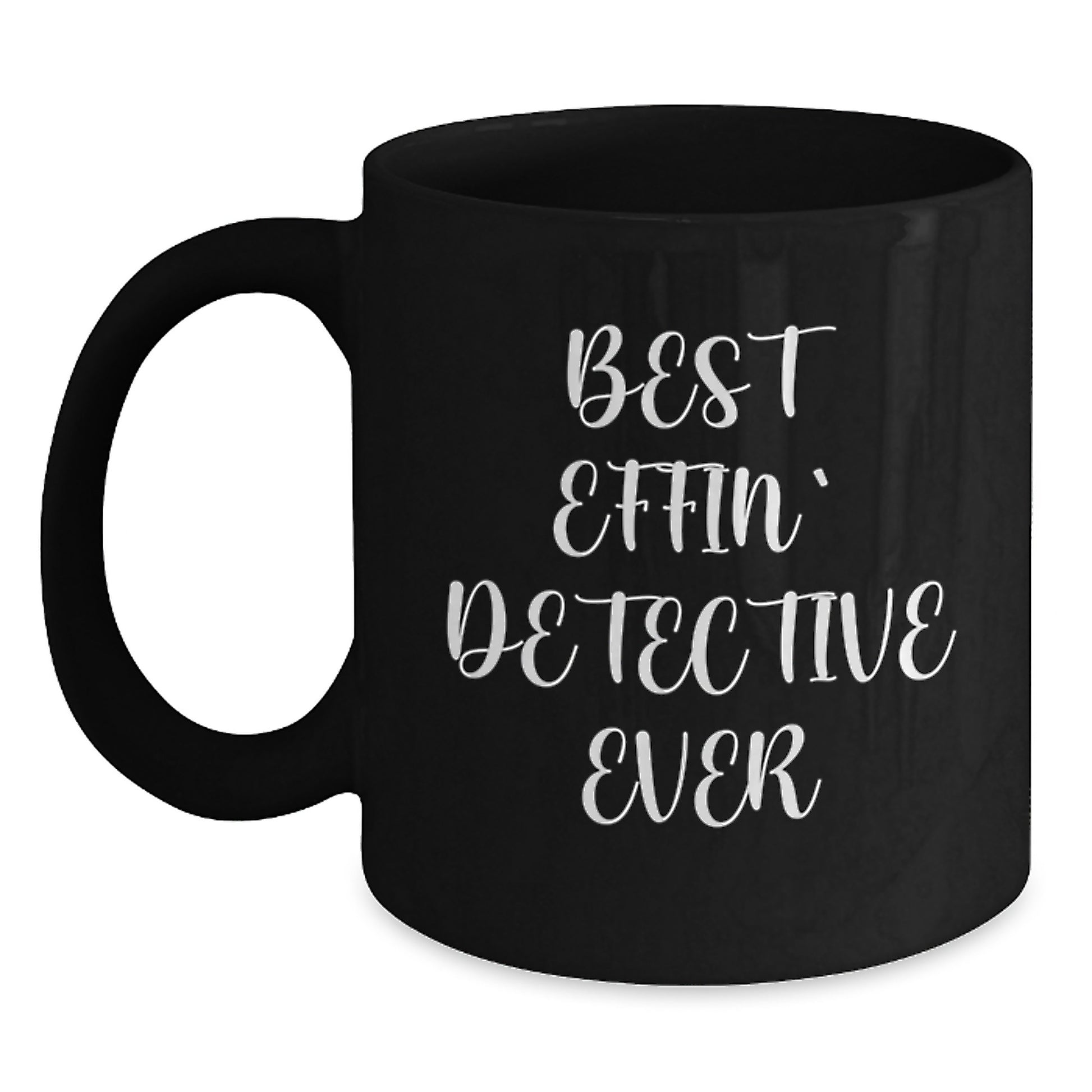 Detective Mug Best Effin' Detective Ever Keepsake for Him Birthday Gift - Main