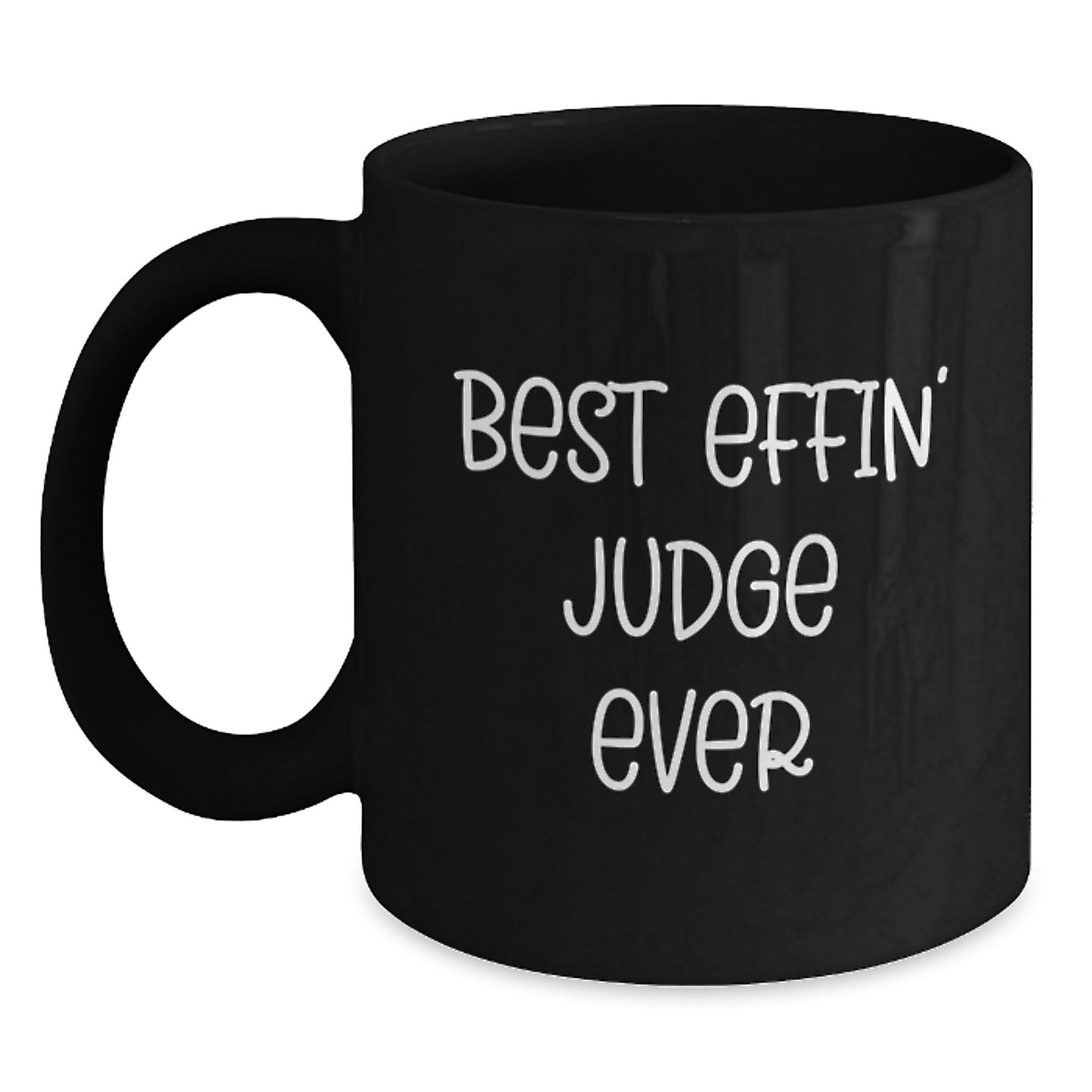 Funny Judge Gifts for Him, Best Effin' Judge Ever Quote on Black Coffee Mug, Ideal Gift for Graduation - Main