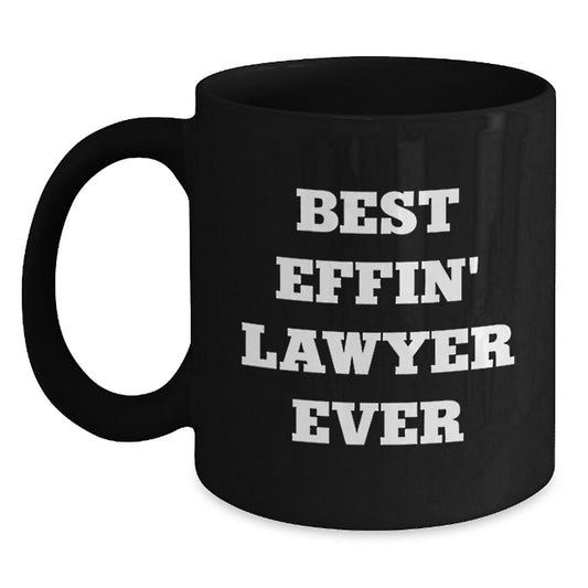 Funny Lawyer Gifts for Men - Best Effin' Lawyer Ever Black Coffee Mug for Graduation Unique Gifts from Friends to Lawyer Colleagues - Main
