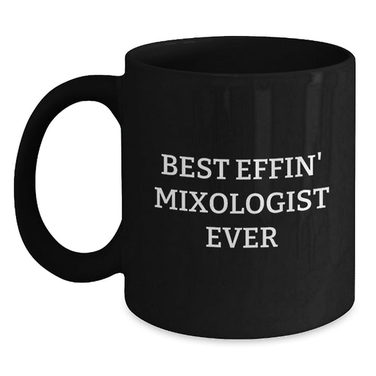 Funny Mixologist Gifts for Him, Best Effin' Mixologist Ever Black Coffee Mug, Unique Graduation Gifts for Friends from Men - Main