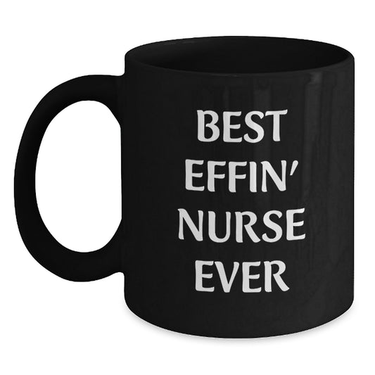 Funny Nurse Gifts from Friends, Black Coffee Mug for Best Effin' Nurse Ever Graduation Unique Gifts, Nurse Gifts for Family - Main