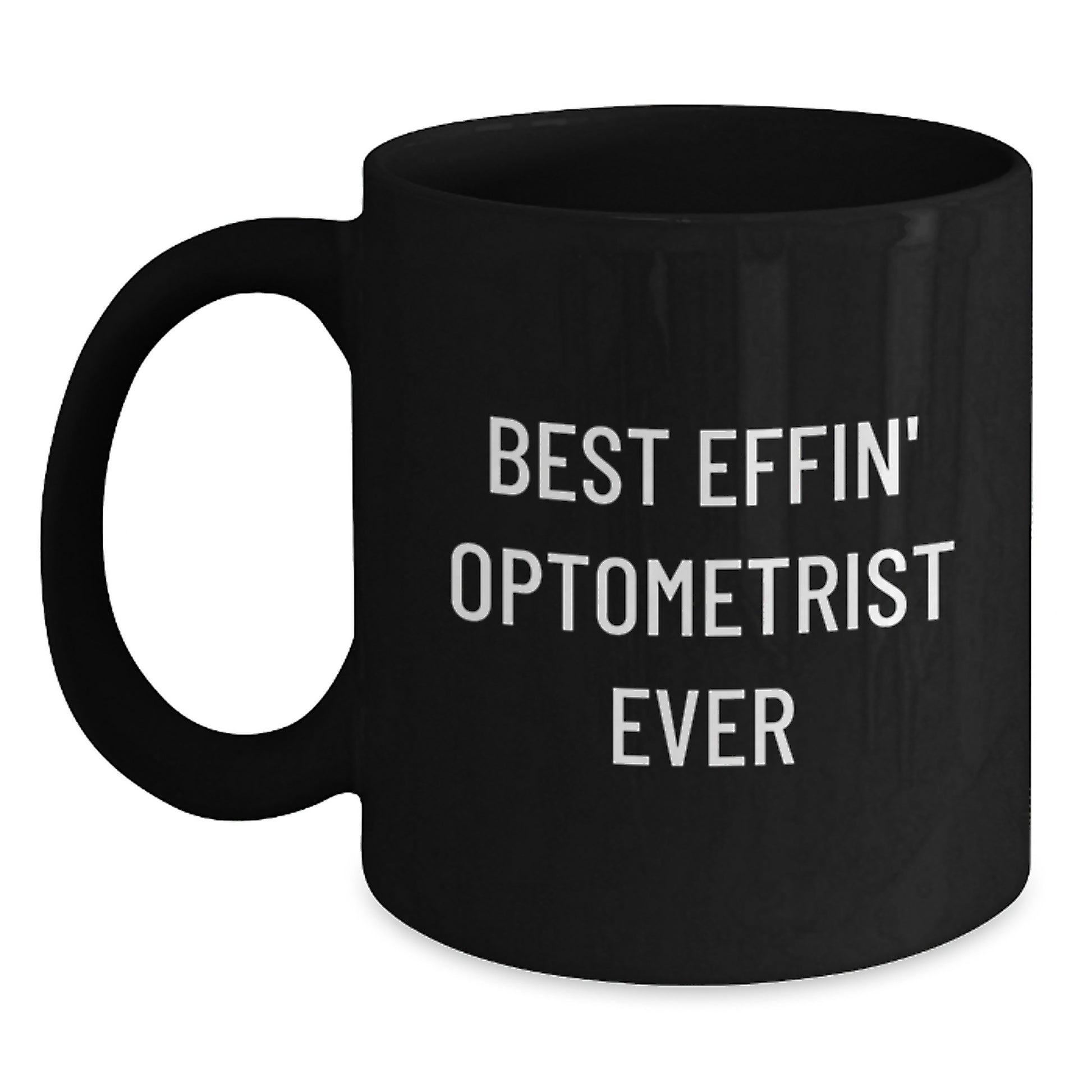 Best Effin' Optometrist Ever Keepsake Ceramic Mug for Him Birthday Gift - Main