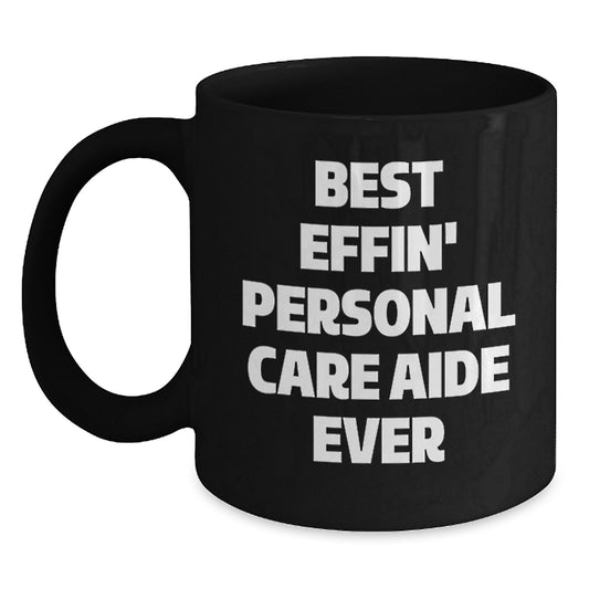 Gifts from Personal Care Aide Enthusiasts, Funny Black Coffee Mugs for Personal Care Aide Men, Best Effin' Holiday Cheer - Main
