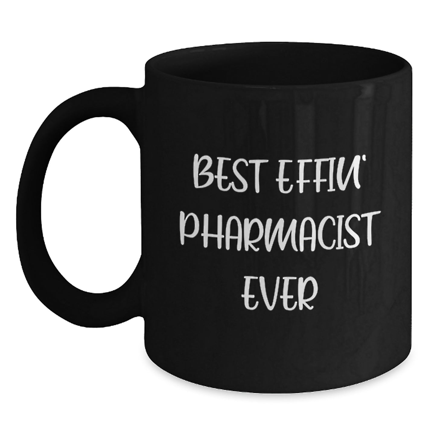 Funny Black Coffee Mug for Best Effin' Pharmacist Ever Graduation Unique Gifts from Family to Pharmacist - Main
