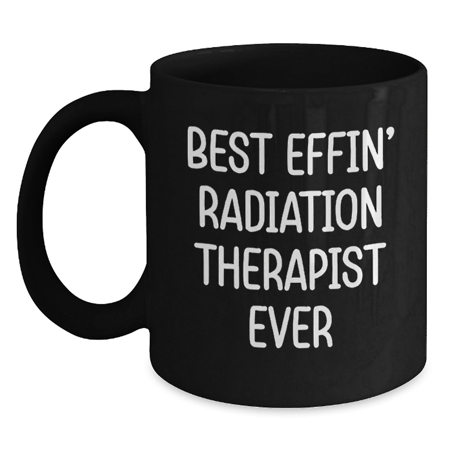 Radiation Therapist Keepsake Mug for Him Birthday Gift Best Effin Ever - Main