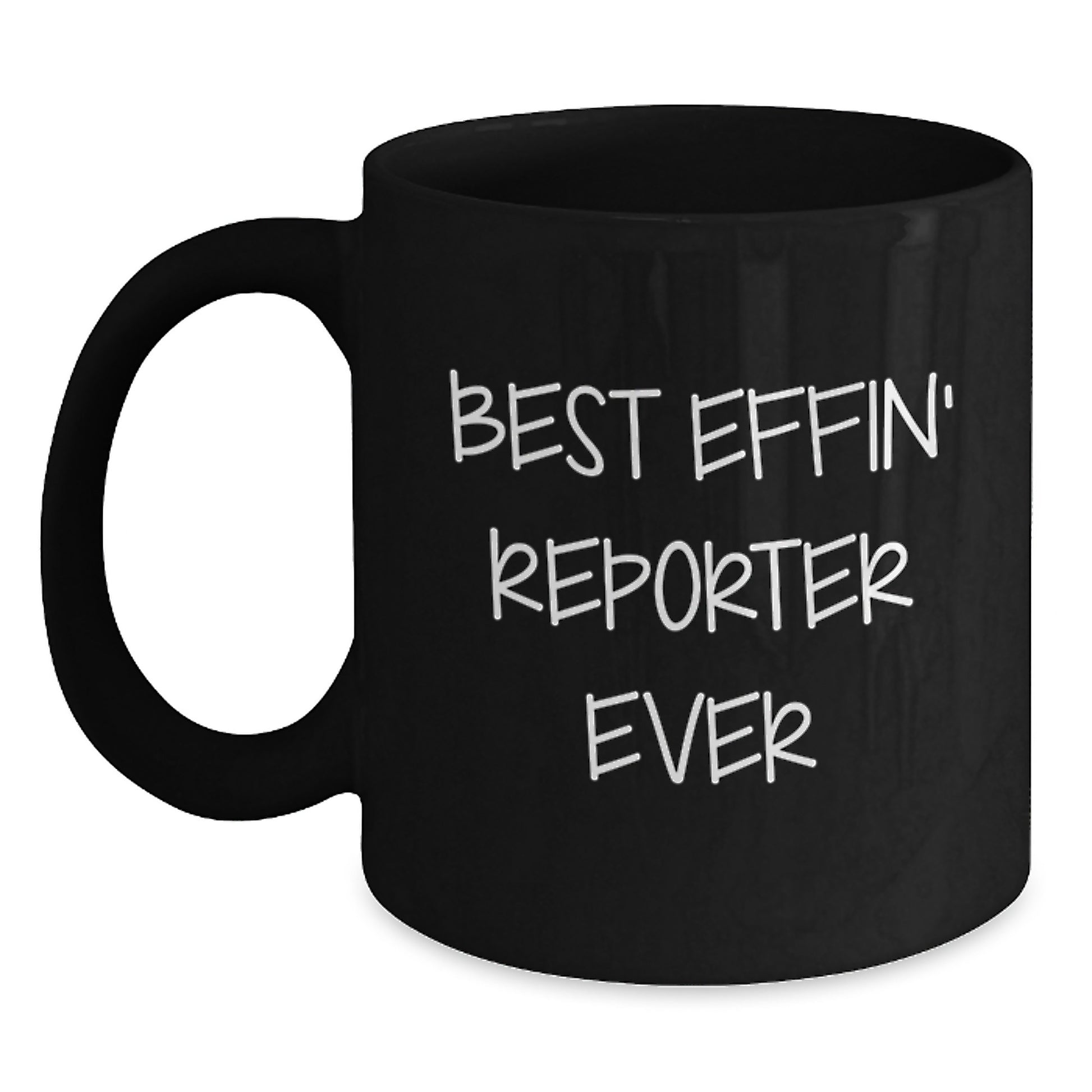 Funny Reporter Gifts from Friends for Men, Graduation Unique Black Coffee Mug with Best Effin' Reporter Ever Quote - Main