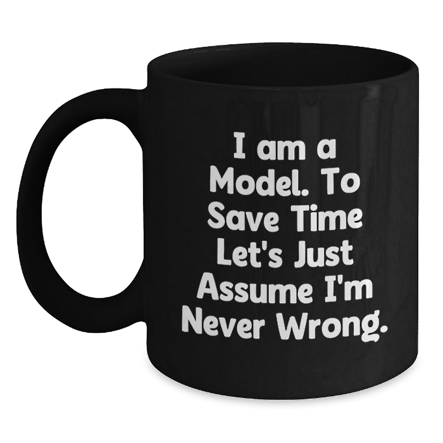Funny Model Gifts from Friends - 'I Am a Model' Black Coffee Mug for Birthday, Black Ceramic Mug for Model Enthusiasts, Microwave and Dishwasher Safe, 11oz or 15oz - Main