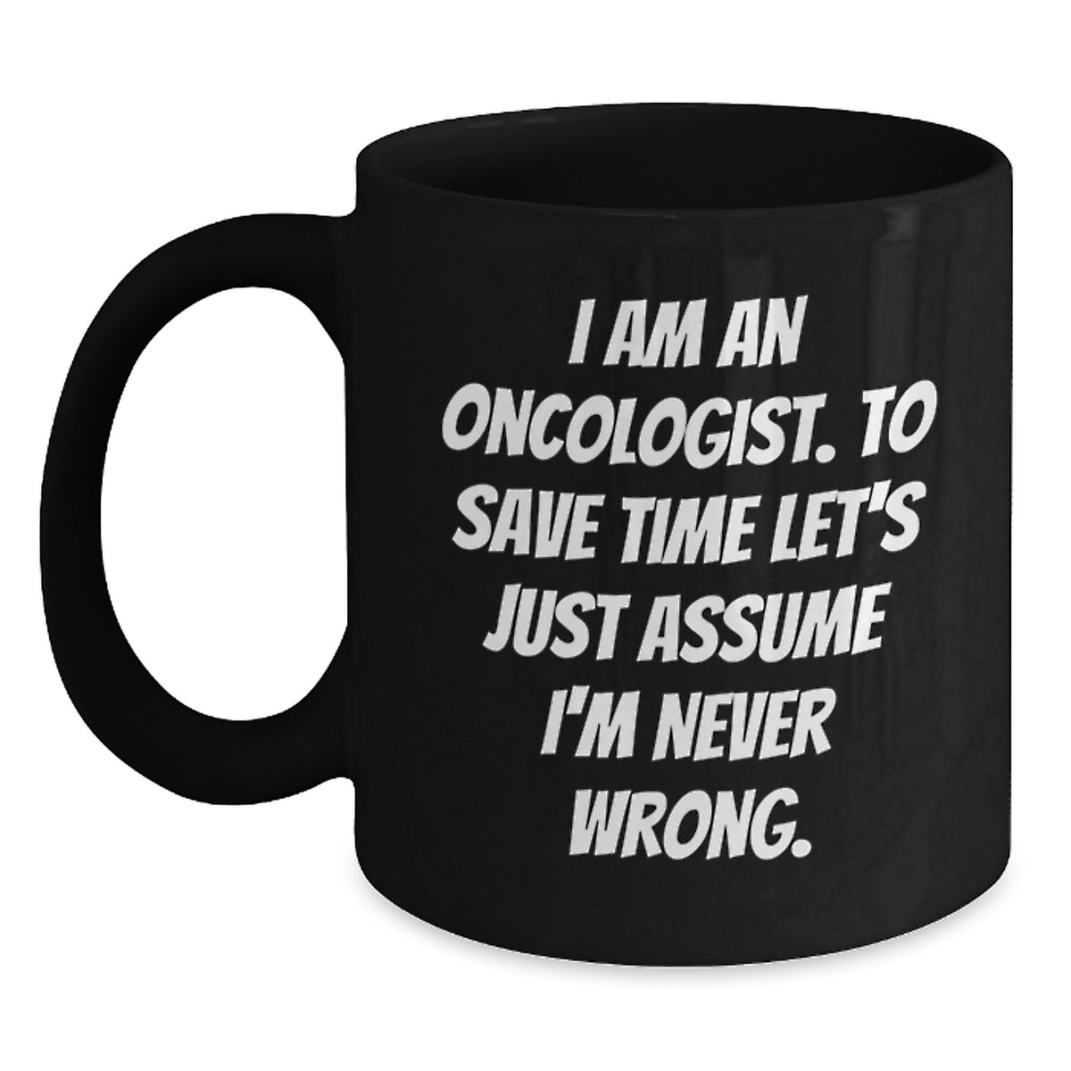 Oncologist Gift for Him - Humorous Coffee Mug Keepsake - Main