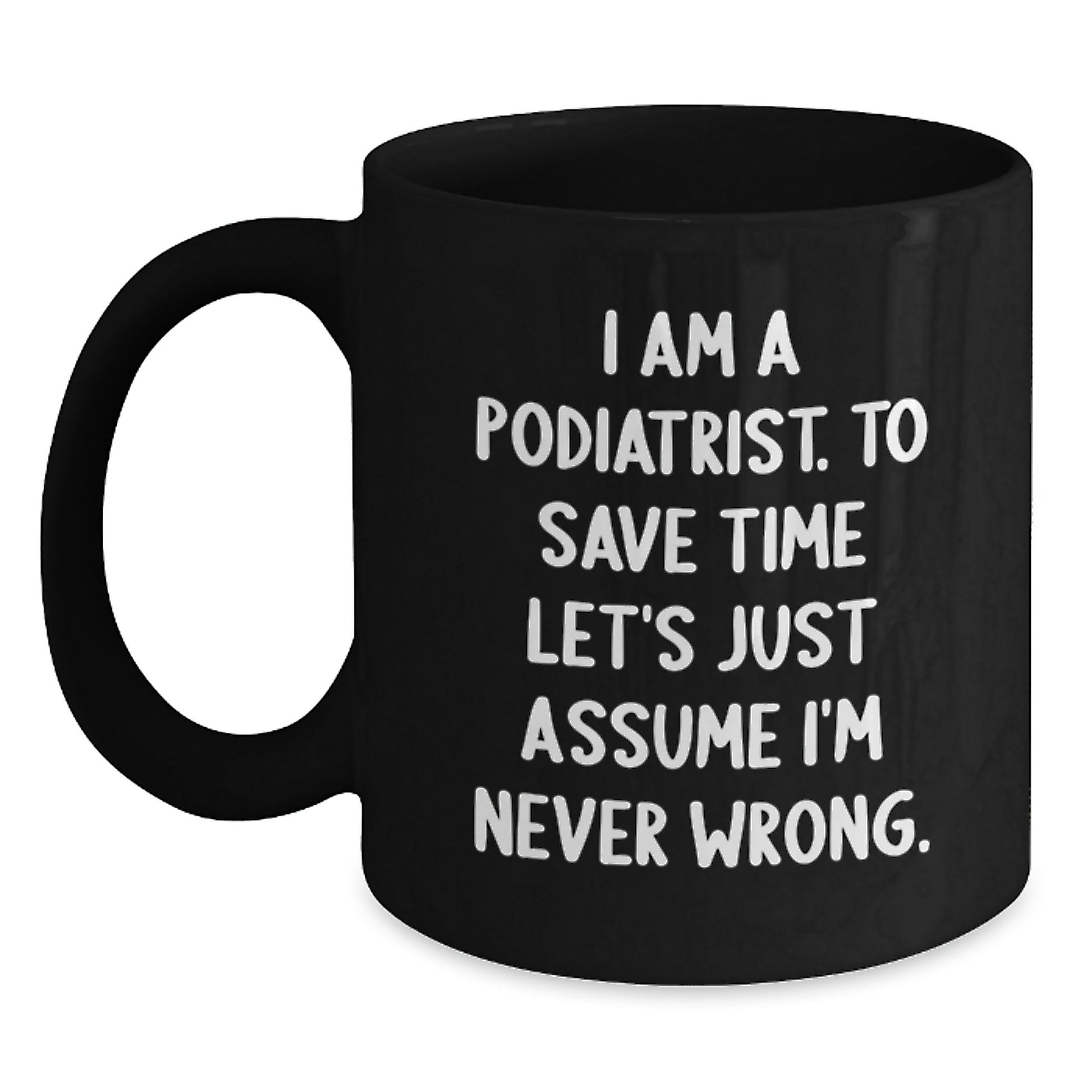 Podiatrist Black Coffee Mug Keepsake Birthday Gift for Him - Main