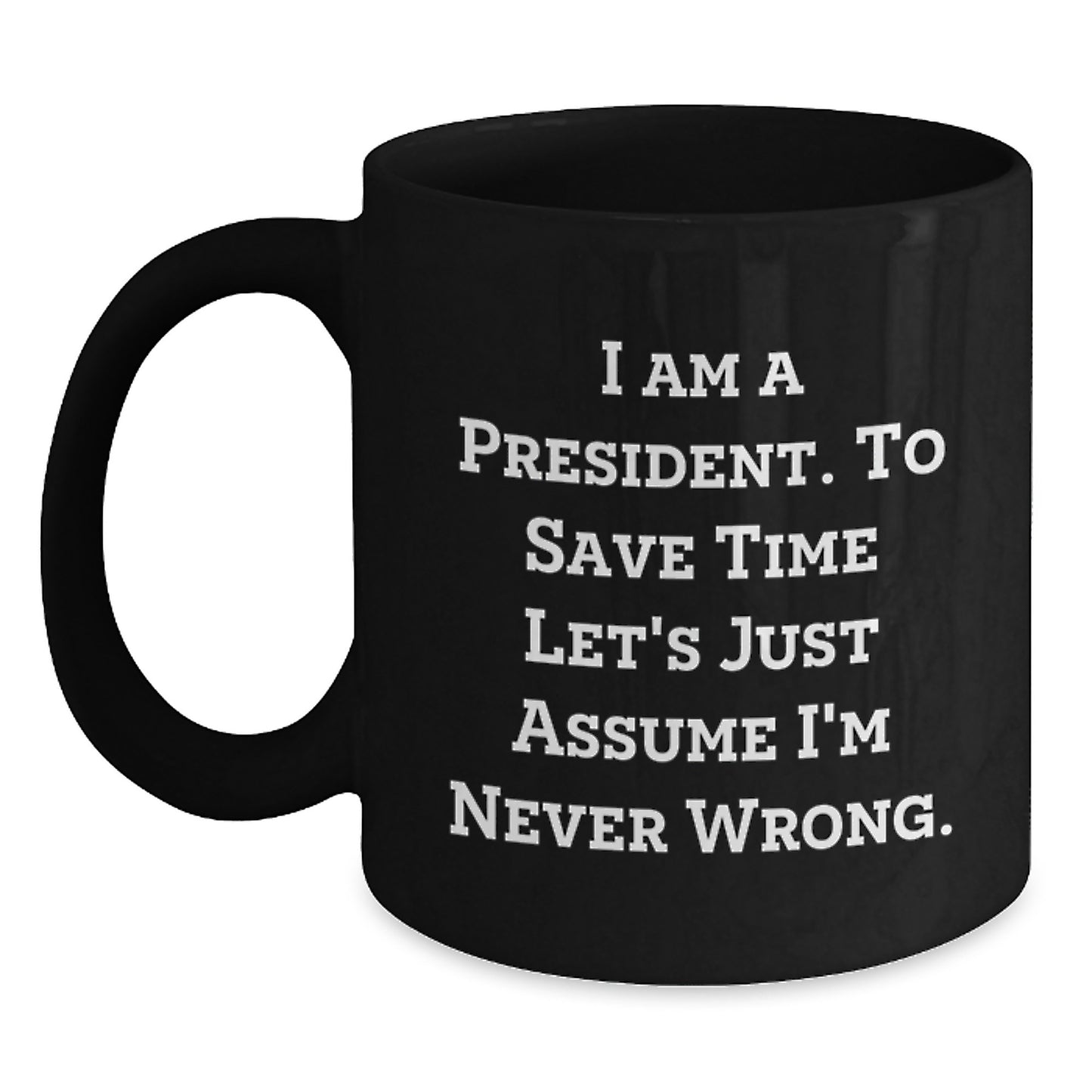 For Him Keepsake President Quote Ceramic Black Coffee Mug Birthday Gift - Main
